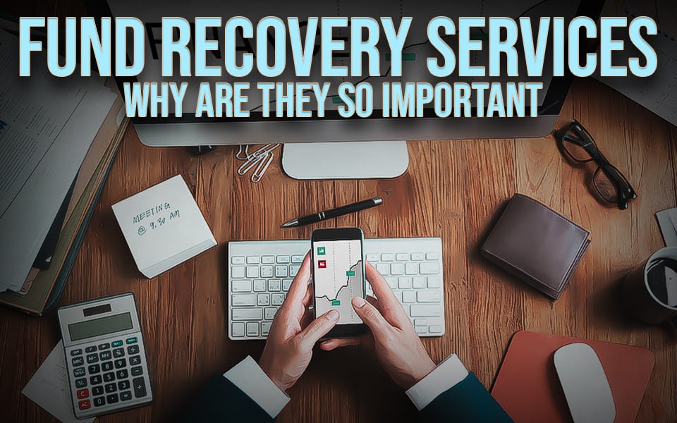 Fund-Recovery-Services-Why-are-they-so-important