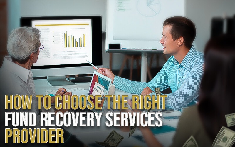 How to Choose the Right Fund Recovery Services Provider